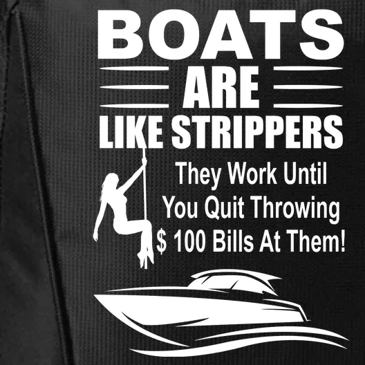 Boats Are Like Strippers Funny Joke City Backpack