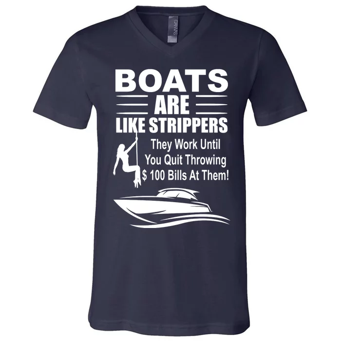 Boats Are Like Strippers Funny Joke V-Neck T-Shirt