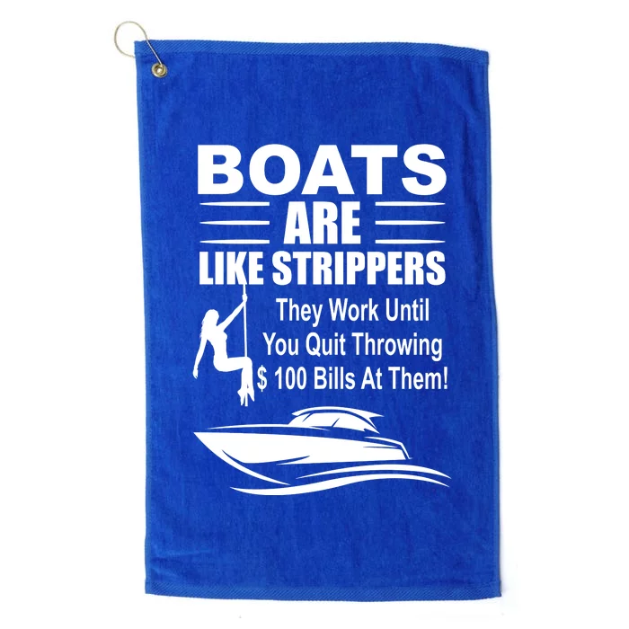 Boats Are Like Strippers Funny Joke Platinum Collection Golf Towel