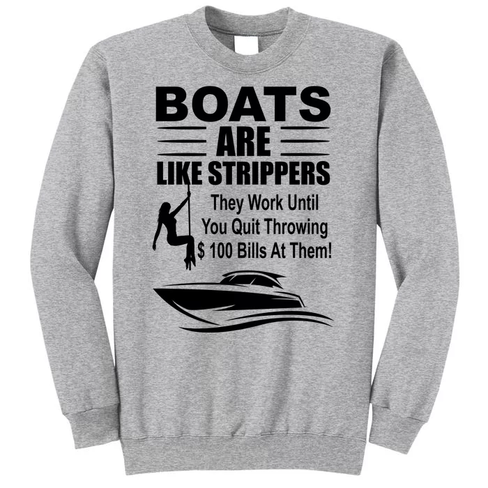 Boats Are Like Strippers Funny Joke Tall Sweatshirt