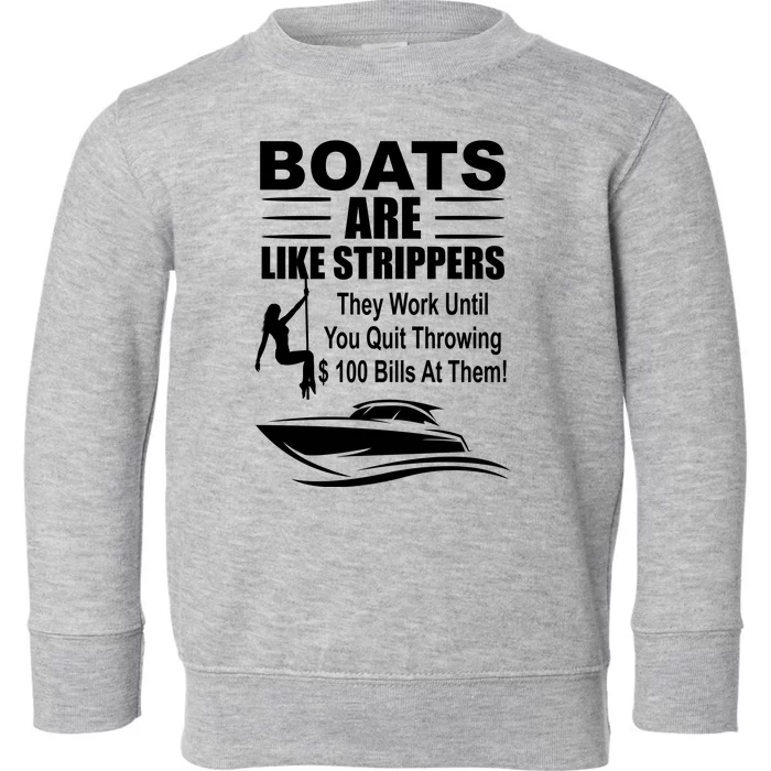 Boats Are Like Strippers Funny Joke Toddler Sweatshirt