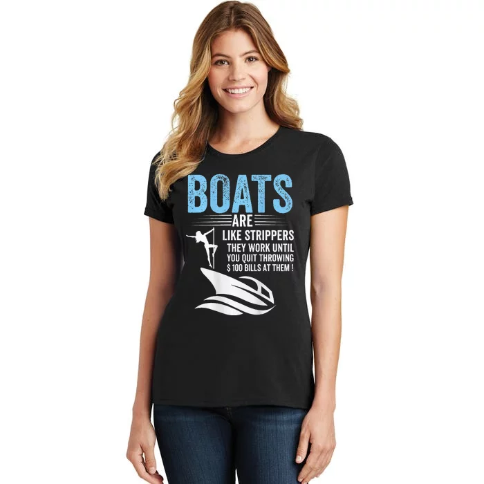 Boats Are Like Strippers They Work Until You Quit (On Back) Women's T-Shirt