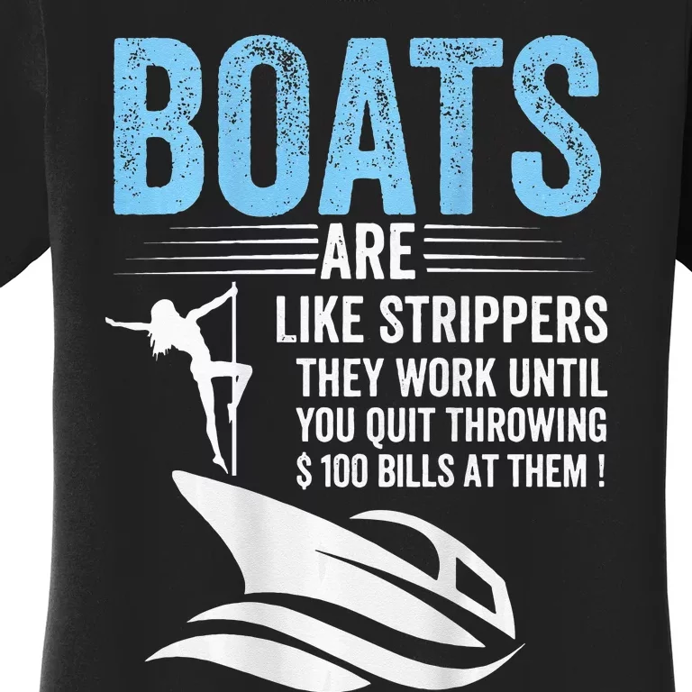 Boats Are Like Strippers They Work Until You Quit (On Back) Women's T-Shirt