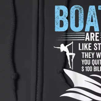 Boats Are Like Strippers They Work Until You Quit (On Back) Full Zip Hoodie