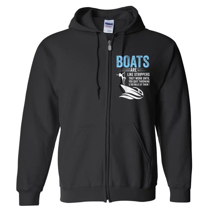 Boats Are Like Strippers They Work Until You Quit (On Back) Full Zip Hoodie