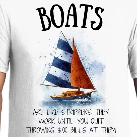 Boats Are Like Strippers They Work Until You Quit Throwing 100 Bills At Them Pajama Set