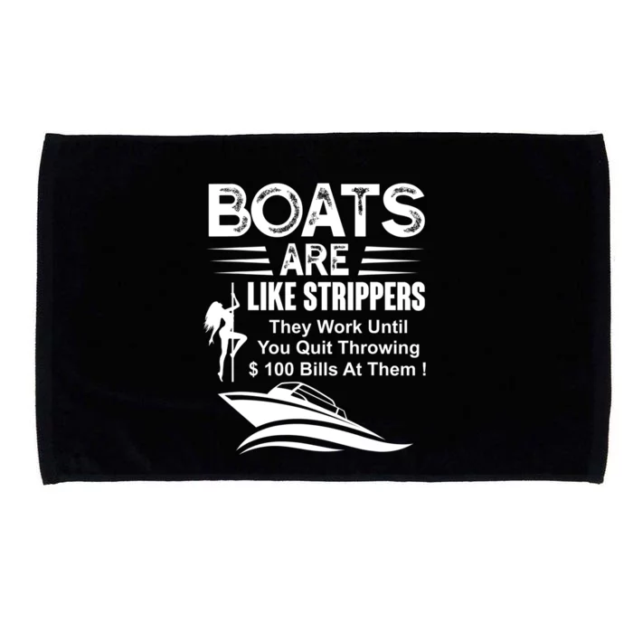 Boats Are Like Strippers They Work Until You Quit Throwing Microfiber Hand Towel