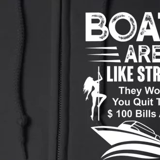 Boats Are Like Strippers They Work Until You Quit Throwing Full Zip Hoodie