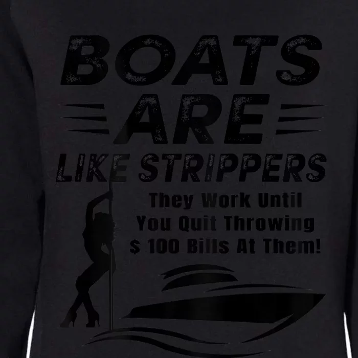 Boats Are Like Strippers They Work Until Men Boating Womens California Wash Sweatshirt