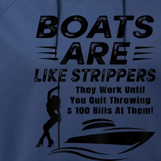 Boats Are Like Strippers They Work Until Men Boating Performance Fleece Hoodie