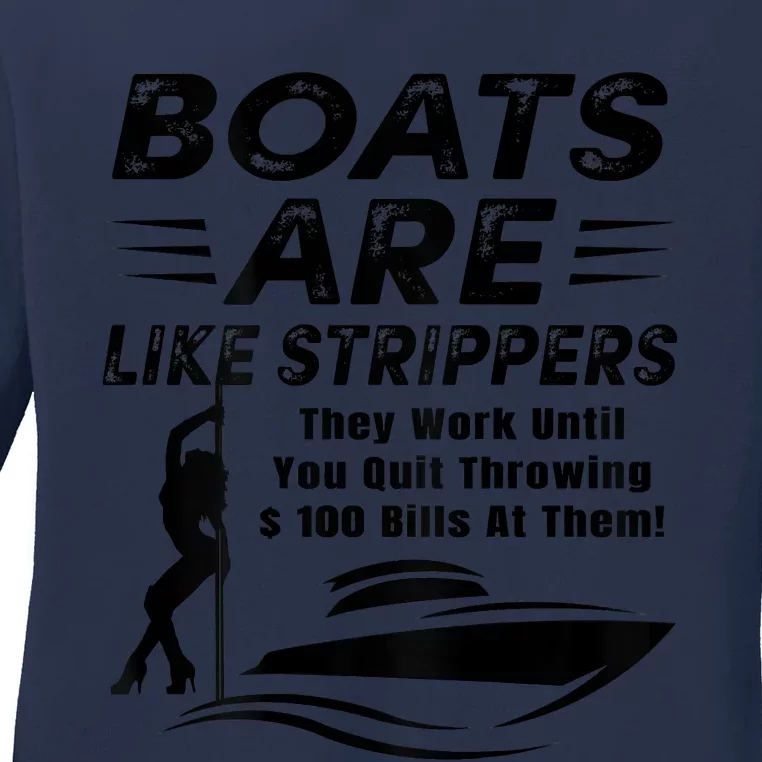 Boats Are Like Strippers They Work Until Men Boating Ladies Long Sleeve Shirt