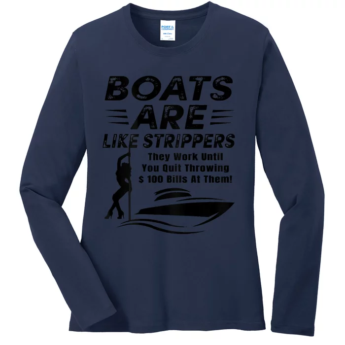 Boats Are Like Strippers They Work Until Men Boating Ladies Long Sleeve Shirt