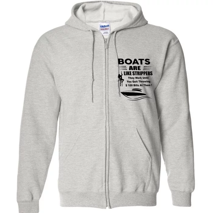 Boats Are Like Strippers They Work Until You Quit (On Back) Full Zip Hoodie