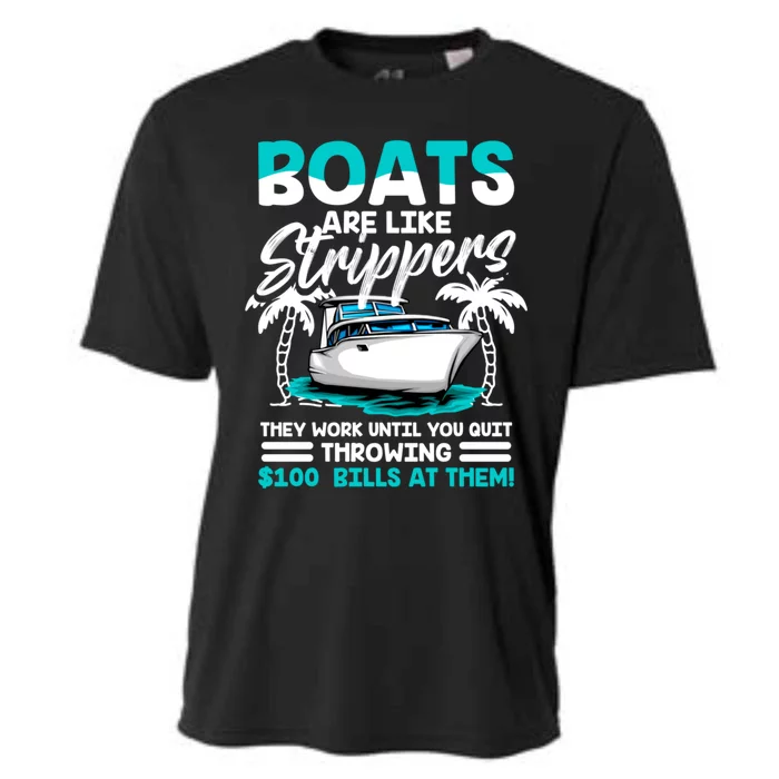 Boats Are Like Strippers Great Gift Funny Boats Owner Gift Cooling Performance Crew T-Shirt