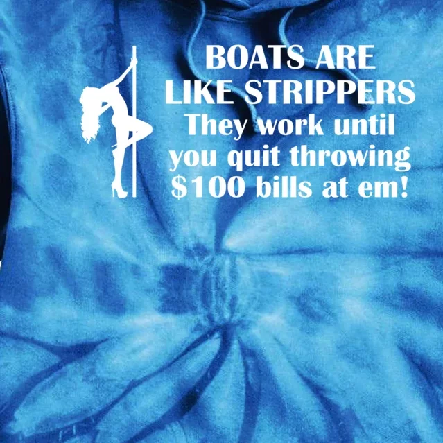 Boats Are Like Strippers Gift Tie Dye Hoodie