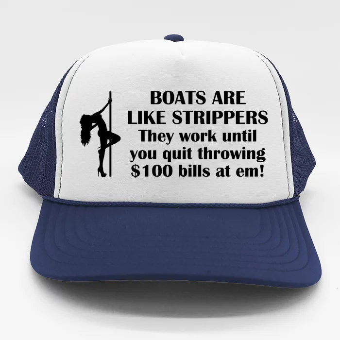 Boats Are Like Strippers Gift Trucker Hat