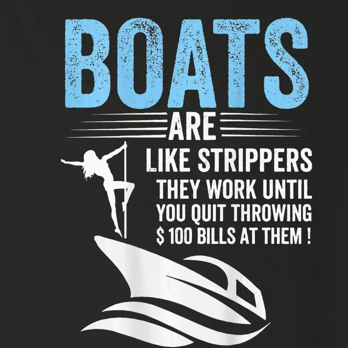 Boats Are Like Strippers They Work Until You Quit (On Back) Toddler Long Sleeve Shirt