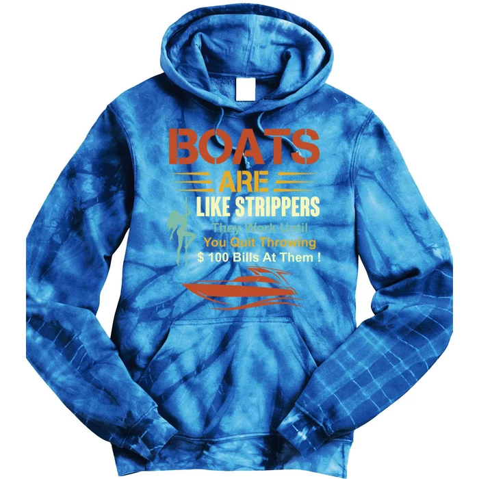 Boats Are Like Strippers Cool Gift Tie Dye Hoodie