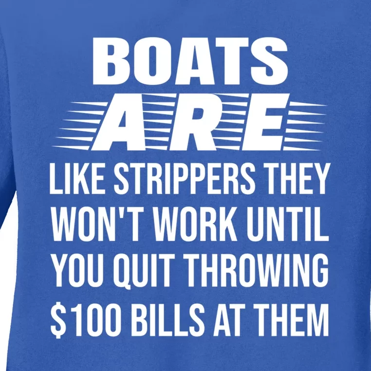 Boats Are Like Strippers They Won't Work Until You Cool Gift Ladies Long Sleeve Shirt