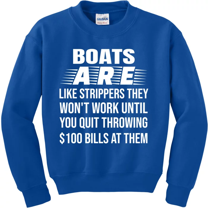 Boats Are Like Strippers They Won't Work Until You Cool Gift Kids Sweatshirt