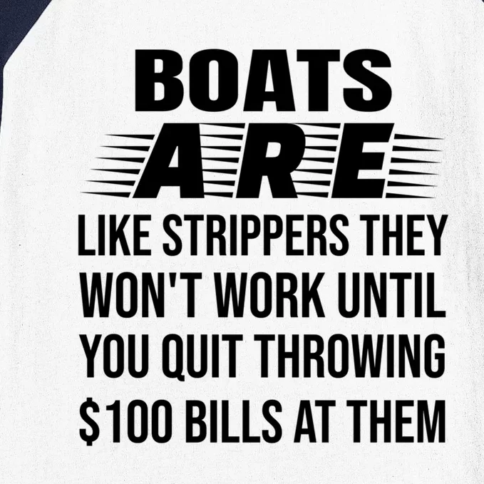 Boats Are Like Strippers They Won't Work Until You Cool Gift Baseball Sleeve Shirt