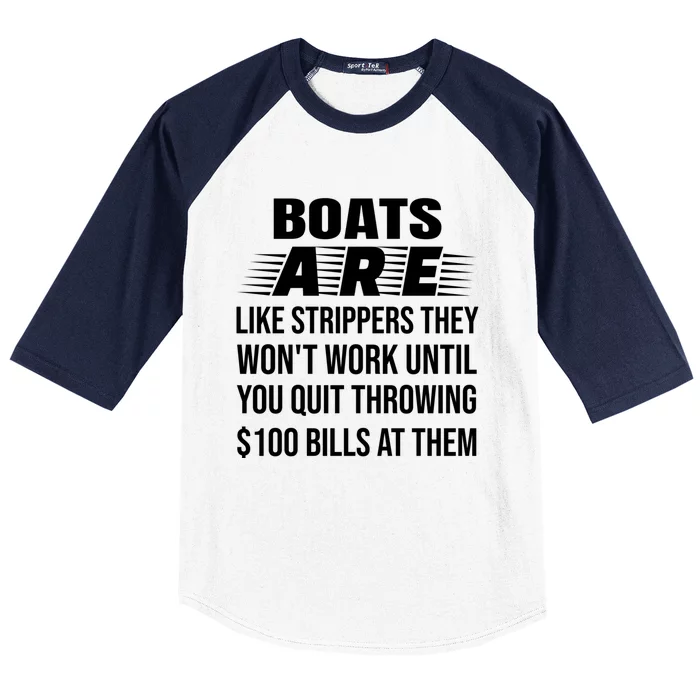 Boats Are Like Strippers They Won't Work Until You Cool Gift Baseball Sleeve Shirt