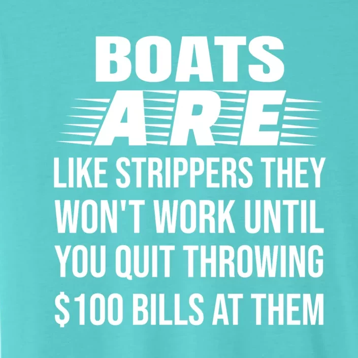 Boats Are Like Strippers They Won't Work Until You Cool Gift ChromaSoft Performance T-Shirt