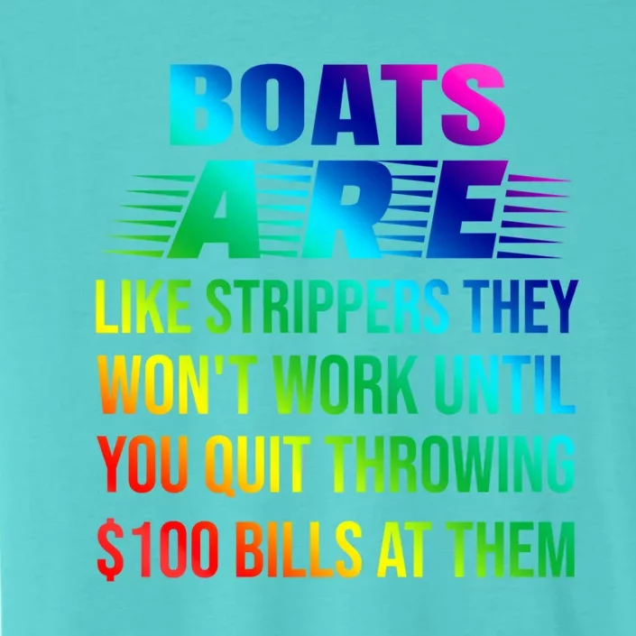 Boats Are Like Strippers They Won't Work Until You Gift ChromaSoft Performance T-Shirt