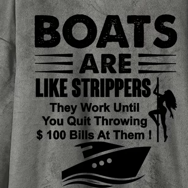 Boats Are Like Strippers They Work Until You Quit (On Back) Hooded Wearable Blanket