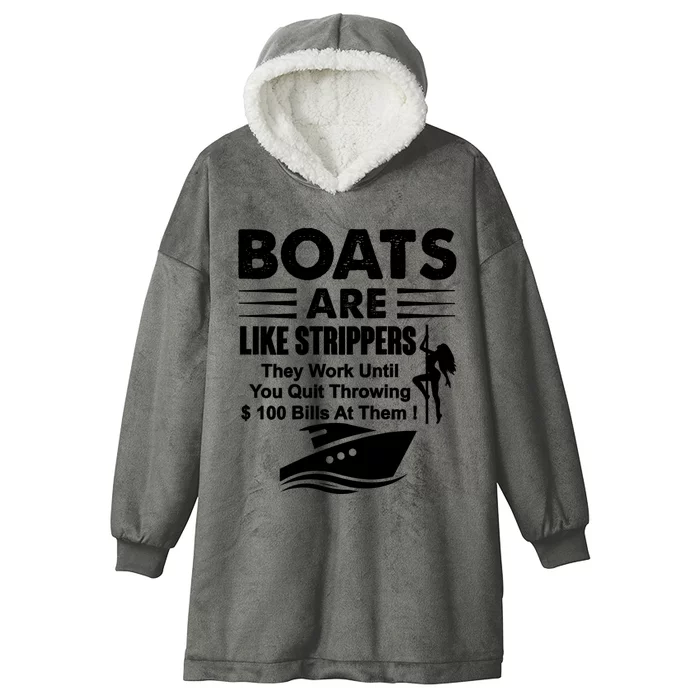 Boats Are Like Strippers They Work Until You Quit (On Back) Hooded Wearable Blanket