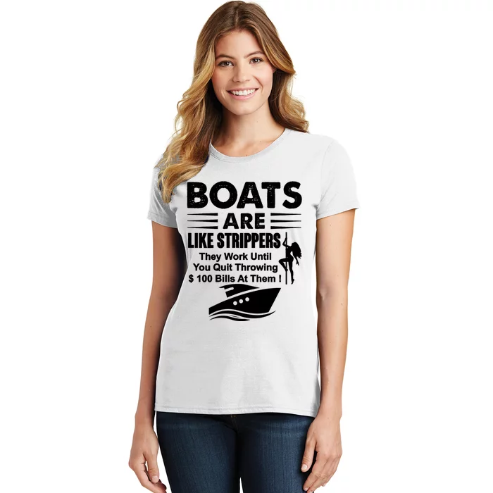 Boats Are Like Strippers They Work Until You Quit (On Back) Women's T-Shirt