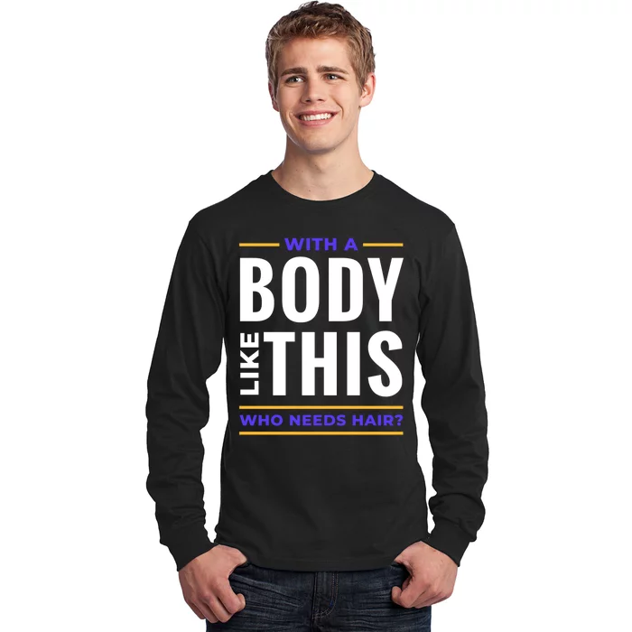 Bald Head Body Funny Long Sleeve Shirt