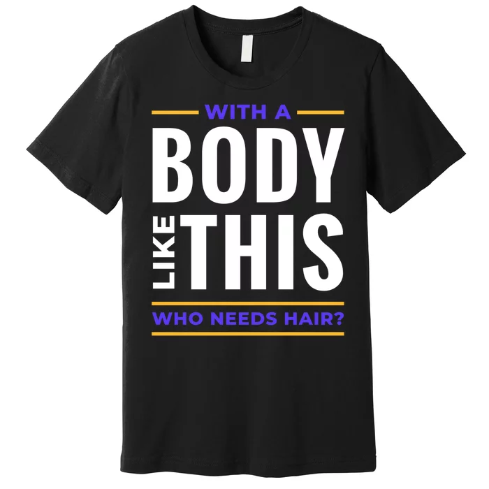 Bald Head Body Funny Premium T-Shirt