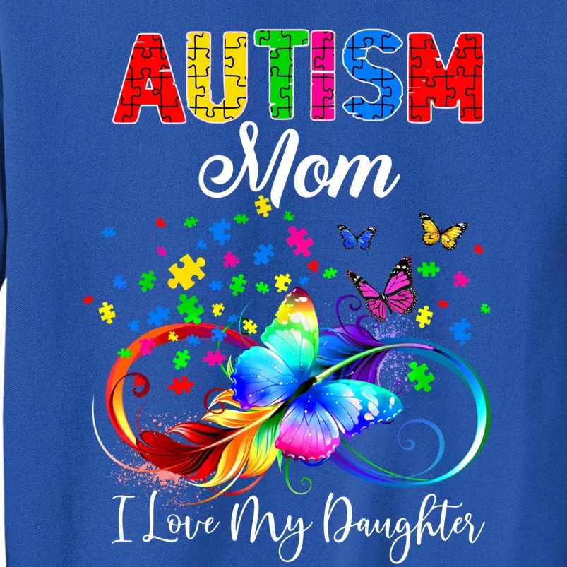 Butterfly Autism Mom I Love My Daughter Support Autistic Cute Gift Sweatshirt