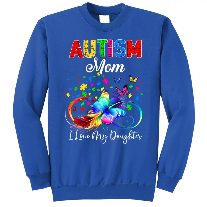 Butterfly Autism Mom I Love My Daughter Support Autistic Cute Gift Sweatshirt