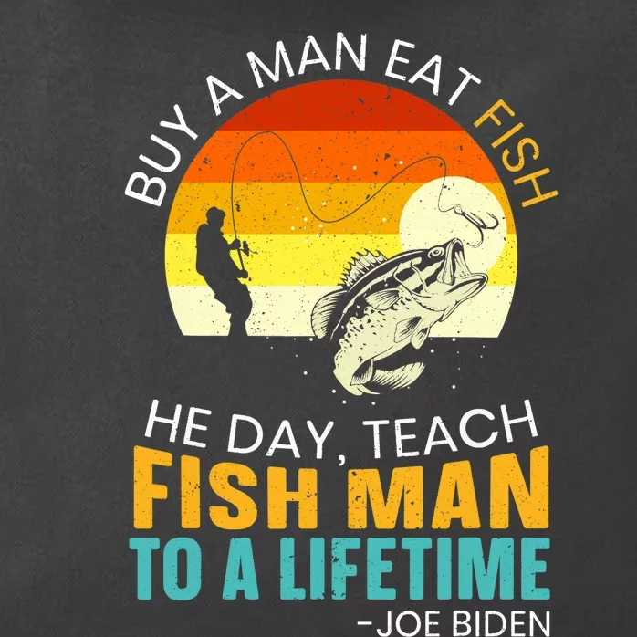 Buy A Man Eat Fish He Day Teach Fish Man To A Lifetime Zip Tote Bag