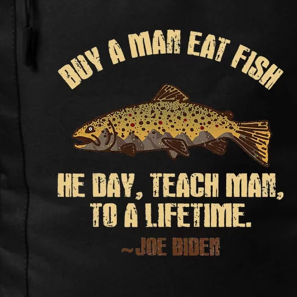 Buy A Man Eat Fish He Day Teach Man To A Lifetime Daily Commute Backpack