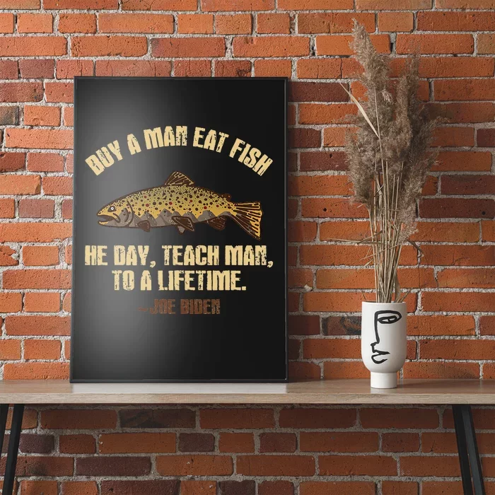 Buy A Man Eat Fish He Day Teach Man To A Lifetime Poster