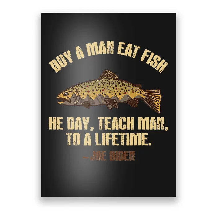 Buy A Man Eat Fish He Day Teach Man To A Lifetime Poster