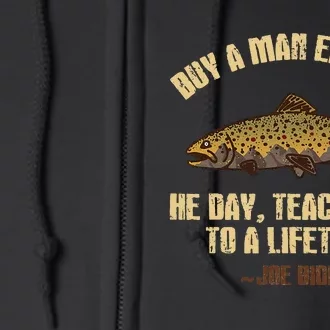 Buy A Man Eat Fish He Day Teach Man To A Lifetime Full Zip Hoodie