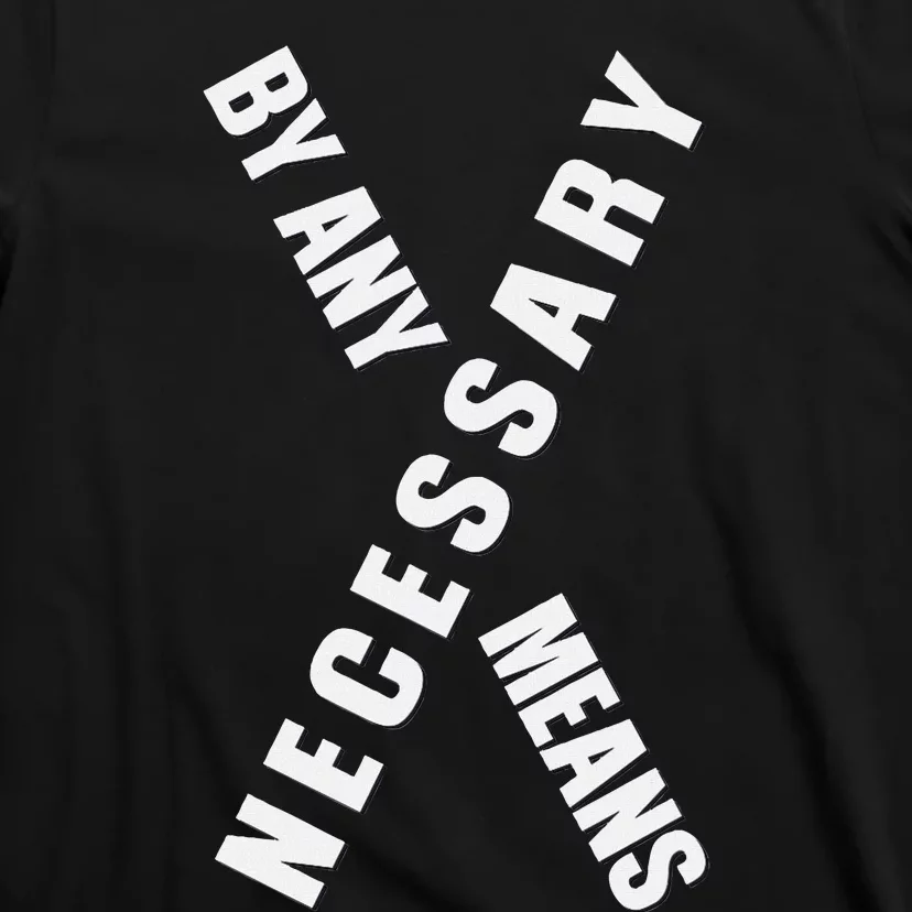 By Any Means Malcolm Black History Month T-Shirt