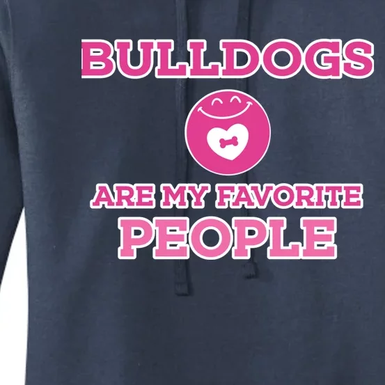 Bulldog Are My Favorite People Funny Bulldog Saying Gift Women's Pullover Hoodie