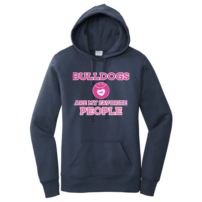 Bulldog Are My Favorite People Funny Bulldog Saying Gift Women's Pullover Hoodie