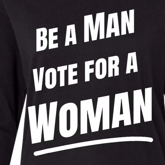 Be A Man Vote For A Woman Harris 2024 Kamala Harris Womens Cotton Relaxed Long Sleeve T-Shirt