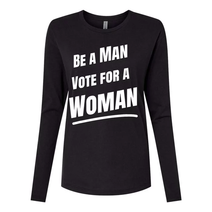 Be A Man Vote For A Woman Harris 2024 Kamala Harris Womens Cotton Relaxed Long Sleeve T-Shirt