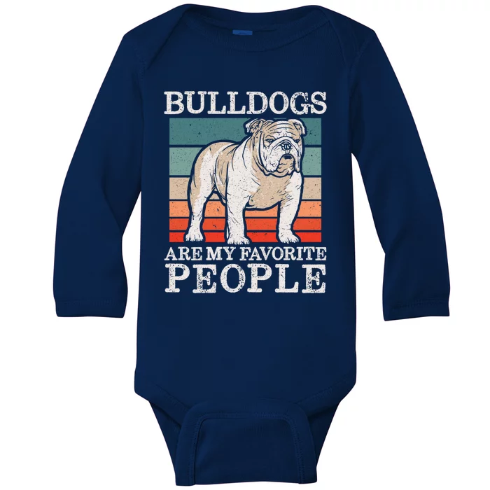 Bulldogs Are My Favorite People Bulldog Owner Puppy Lover Funny Gift Baby Long Sleeve Bodysuit