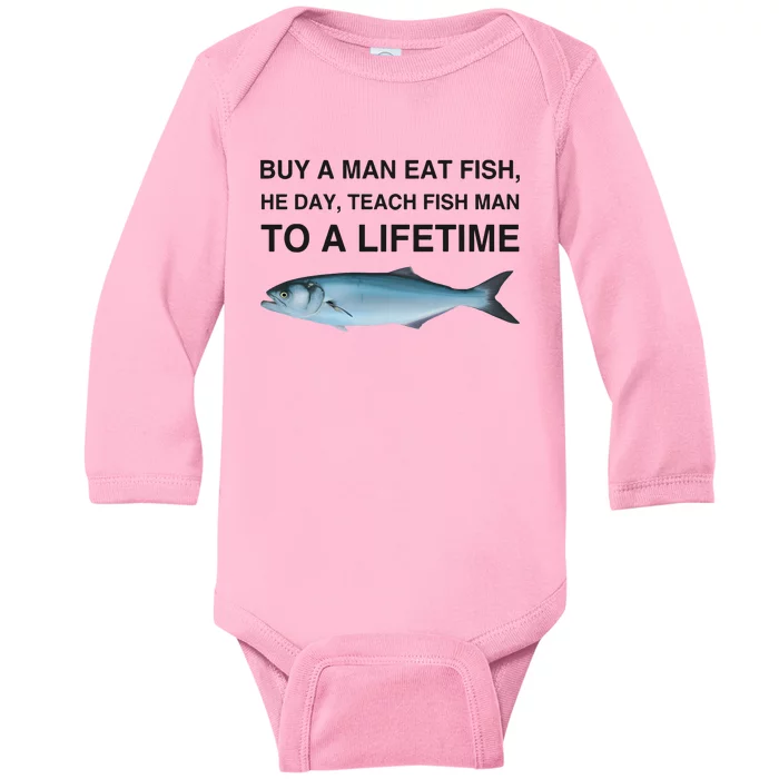 Buy A Man Eat Fish He Day Teach Fish Man To A Lifetime Funny Meme Baby Long Sleeve Bodysuit