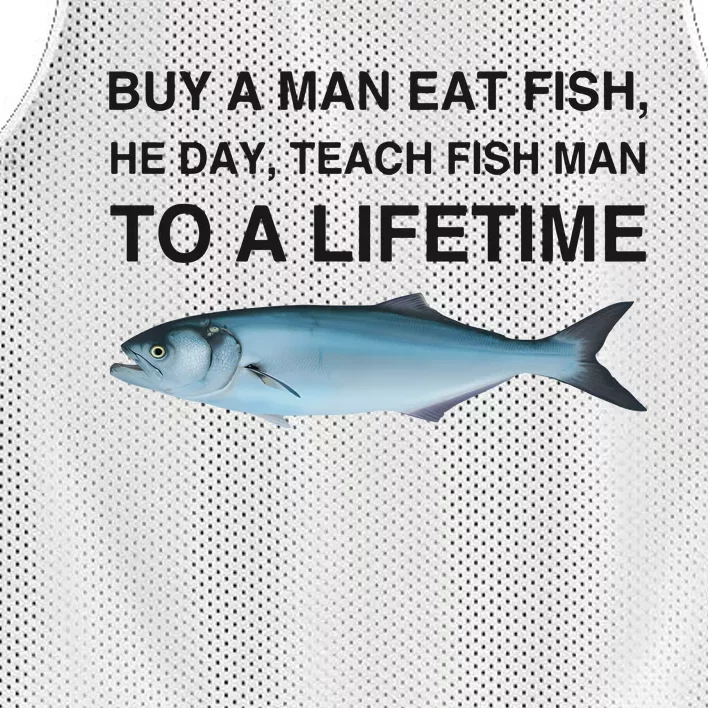 Buy A Man Eat Fish He Day Teach Fish Man To A Lifetime Funny Meme Mesh Reversible Basketball Jersey Tank