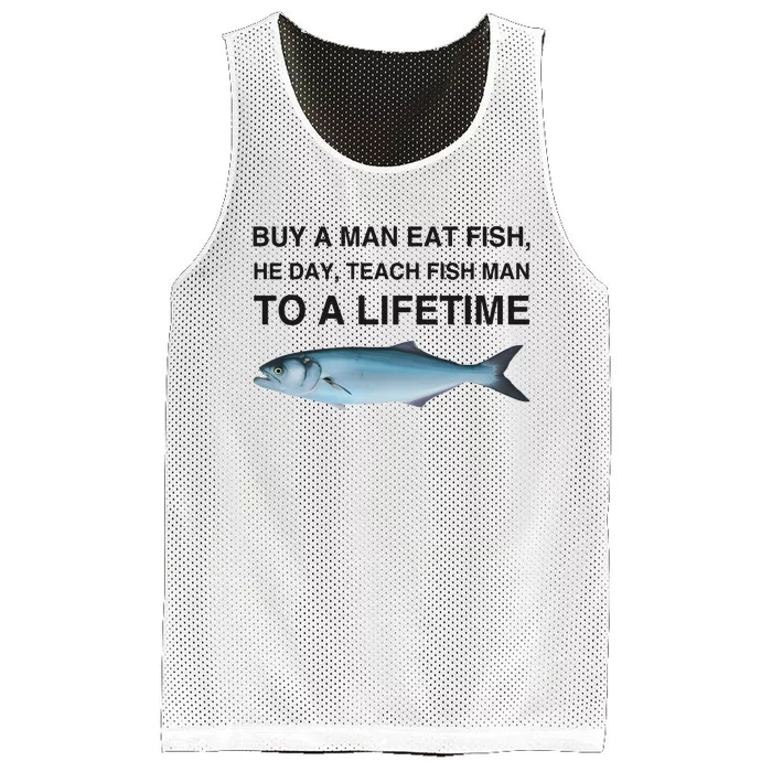 Buy A Man Eat Fish He Day Teach Fish Man To A Lifetime Funny Meme Mesh Reversible Basketball Jersey Tank