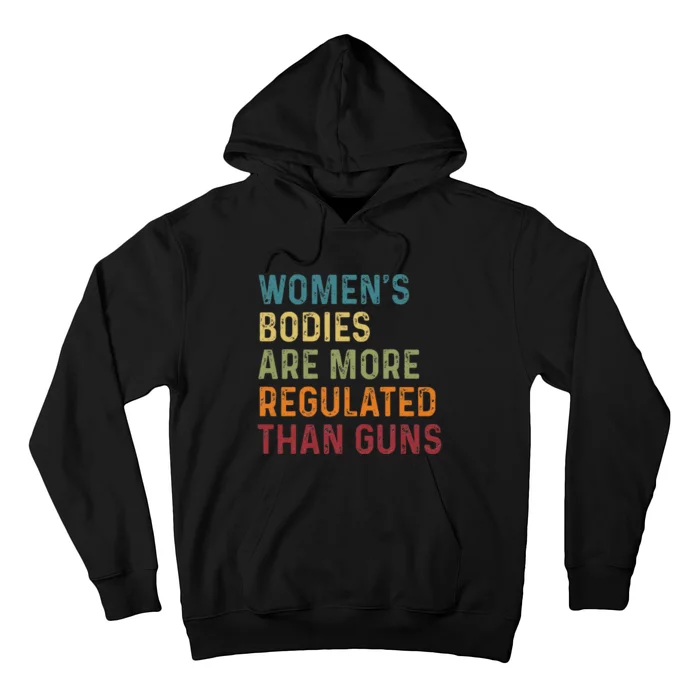 Bodies Are More Regulated Than Guns Feminist Hoodie